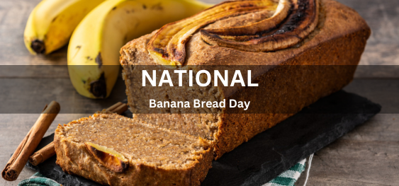 National Banana Bread Day [राष्ट्रीय केला ब्रेड दिवस]